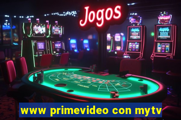 www primevideo con mytv